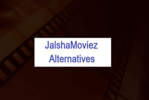 JalshaMoviez Alternatives