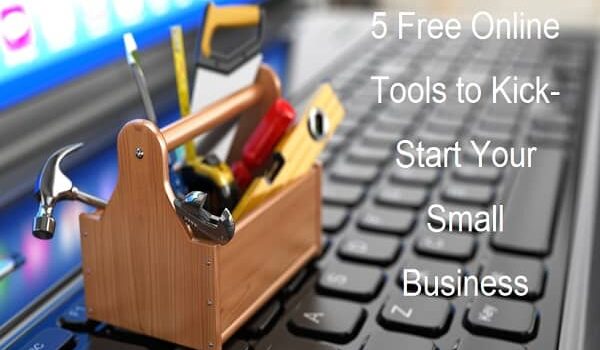 5 Free Online Tools to Kick-Start Your Small Business