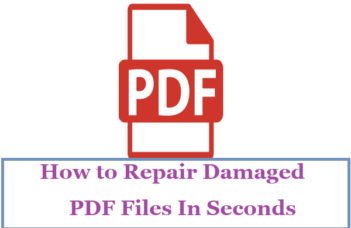 How to Repair Damaged PDF Files In Seconds