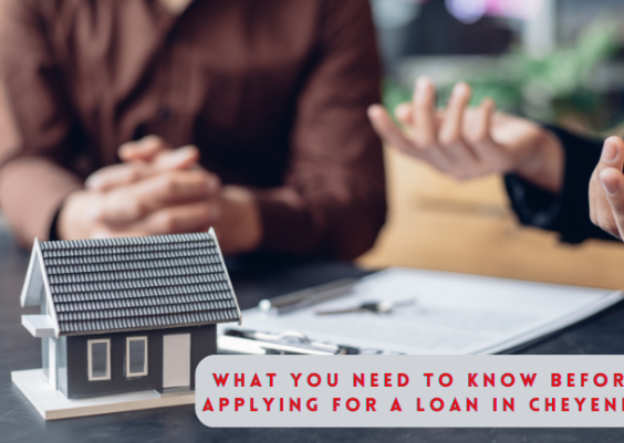 What You Need To Know Before Applying For A Loan In Cheyenne