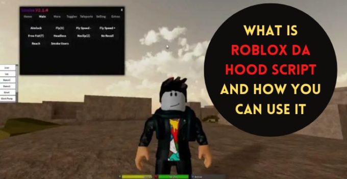What Is Roblox Da Hood Script And How You Can Use It