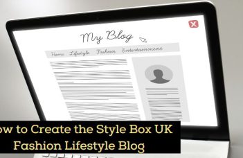 How to Create the Style Box UK Fashion Lifestyle Blog