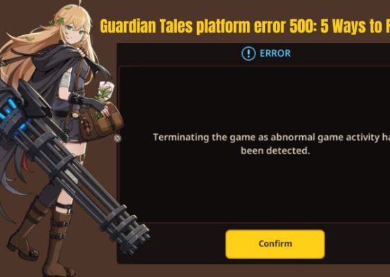 Guardian Tales platform error 500: 5 Ways to Fix This