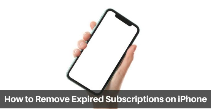 How to Remove Expired Subscriptions on iPhone