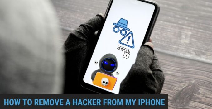 How to Remove a Hacker from My iPhone