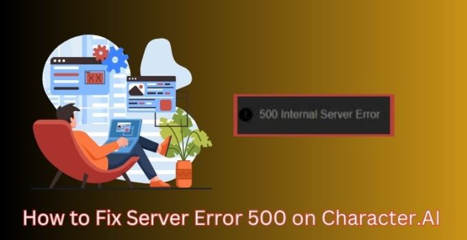 How to Fix Server Error 500 on Character.AI