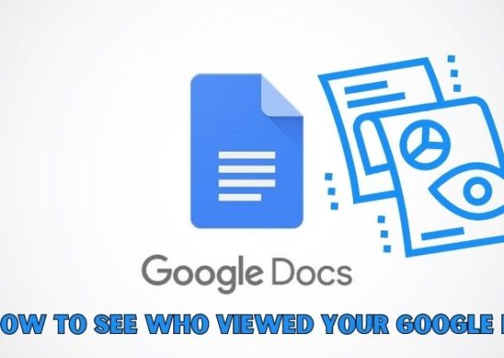 How to See Who Viewed Your Google Doc