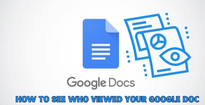 How to See Who Viewed Your Google Doc