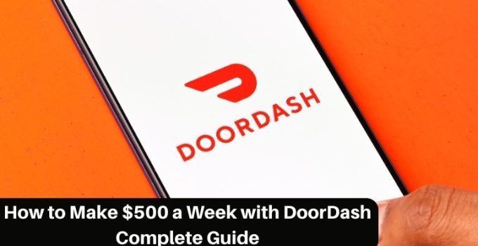 How to Make $500 a Week with DoorDash