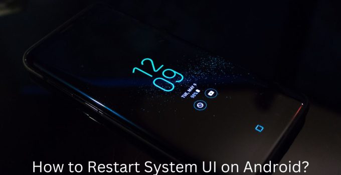 How to Restart System UI on Android?