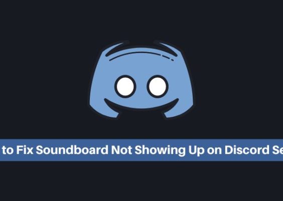 How to Fix Soundboard Not Showing Up on Discord Server