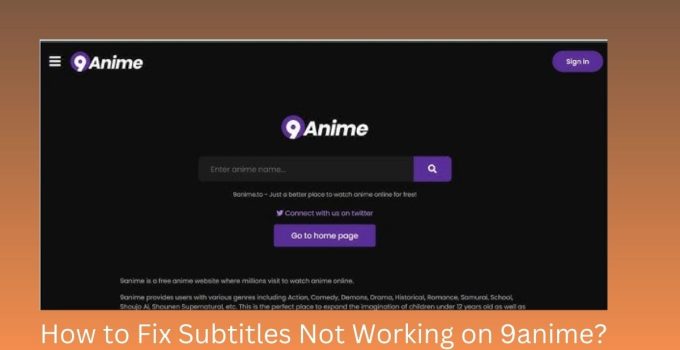 How to Fix Subtitles Not Working on 9anime?