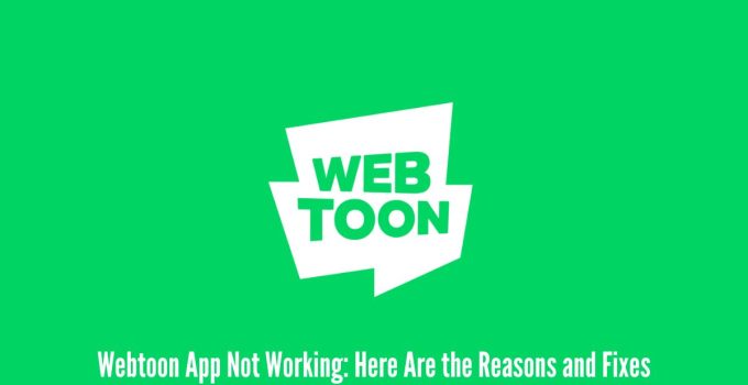 Webtoon App Not Working: Here Are the Reasons and Fixes
