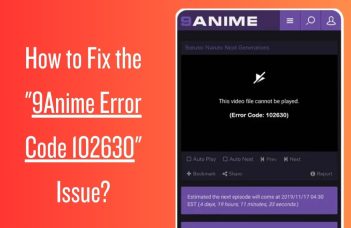 How to Fix the "9Anime Error Code 102630" Issue?