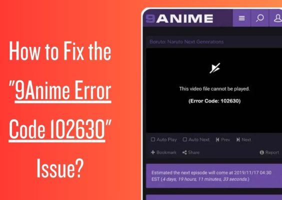 How to Fix the "9Anime Error Code 102630" Issue?