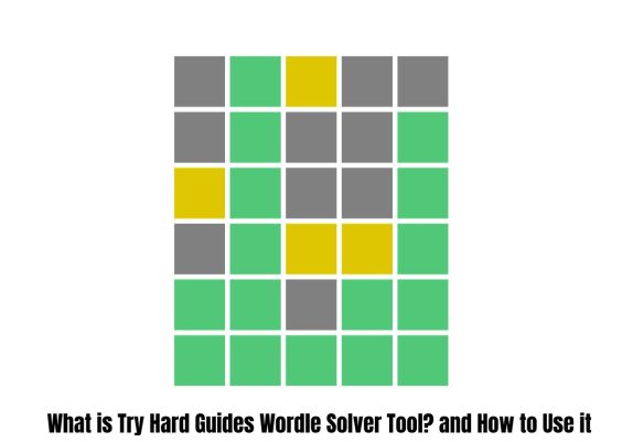 What is Try Hard Guides Wordle Solver Tool? and How to Use it