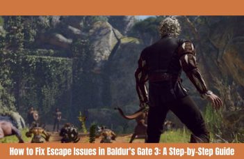 How to Fix Escape Issues in Baldur's Gate 3: A Step-by-Step Guide