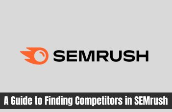 A Guide to Finding Competitors in SEMrush